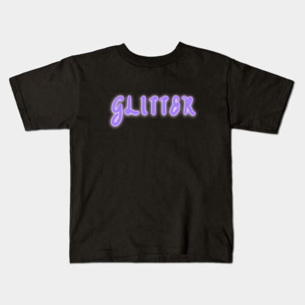 Glitter Kids T-Shirt by Word and Saying